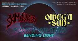 Samavayo / Omega Sun / Secrets Of Lost Empires / Bending Light on Jan 28, 2025 [577-small]
