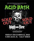 Acid Bath / High On Fire / Weedeater on Dec 12, 2025 [294-small]