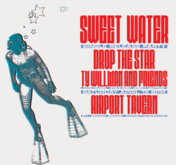 Poster, Sweet Water / Drop the Star / Ty Willman on Apr 19, 2025 [501-small]