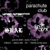 Parachute Club (US) / Lower Automation / Shal / Snake Drink on Jun 16, 2025 [320-small]
