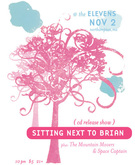 Sitting Next to Brian / The Mountain Movers / Space Captain on Nov 2, 2007 [871-small]