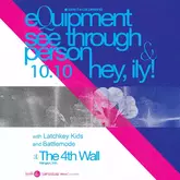 Equipment / Hey, Ily! / Battlemode / See Through Person / Latchkey Kids on Oct 10, 2025 [224-small]