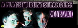 A Place To Bury Strangers / Kontravoid on Apr 26, 2026 [170-small]