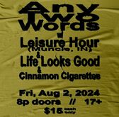 Any Two Words / Leisure Hour / Life Looks Good / Cinnamon Cigarettes on Aug 2, 2024 [421-small]