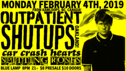 Outpatient / Shutups / Spitting Roses / The Car Crash Hearts on Feb 4, 2019 [775-small]