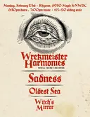 Wrekmeister Harmonies / Sadness / Oldest Sea / Witch’s Mirror on Feb 23, 2026 [794-small]
