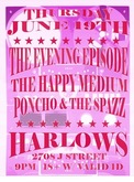 The Evening Episode / Happy Medium / Poncho & The Spazz on Jun 19, 2008 [114-small]