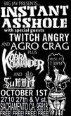 Instant Asshole / Twitch Angry / Agro Crag / Kobra Kommander / Summit on Oct 1, 2009 [937-small]