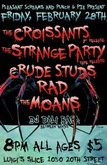 Croissants / The Strange Party / Rad / Crude Studs on Feb 28, 2014 [180-small]
