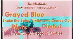 Grayed Blue / Shake The Baby Til The Love Comes Out / Dimboi / Plots on Jan 16, 2020 [824-small]