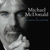 Michael McDonald - The Ultimate Collection - 2005, Steely Dan / Michael McDonald on Jul 31, 2006 [518-small]