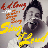 k.d. lang and the Siss Boom Bang - Sing it Loud - 2011, k.d. lang and the Siss Boom Bang on Aug 5, 2012 [699-small]