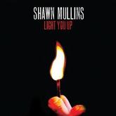 Shawn Mullins - Light You Up - 2010, Shawn Mullins on Sep 12, 2010 [782-small]