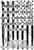 Monster Squad / Pressure Point / Dance for Destruction / Bastards of Young / Slutzville on Dec 28, 2007 [044-small]