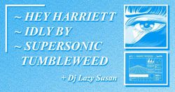 Hey Harriett / Idly By / Supersonic Tumbleweed / DJ Lazy Susan on Oct 23, 2020 [375-small]