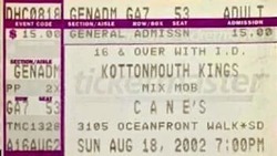 tags: Mix Mob, Kottonmouth Kings, San Diego, California, United States, Gig Poster, Ticket, Setlist, Merch, Crowd, Gear, Stage Design, Canes Bar and Grill - Mix Mob / Kottonmouth Kings on Aug 18, 2002 [420-small]