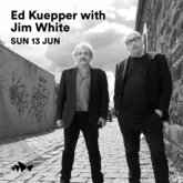 Ed Kuepper / Jim White on Jun 13, 2021 [754-small]