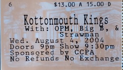 tags: Ticket - Kottonmouth Kings / OPM / Big B / Strawman on Aug 4, 2004 [203-small]