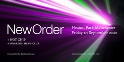 New Order  / Hot Chip / Working Men's Club on Sep 10, 2021 [759-small]