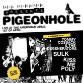 Pigeonhole / Tommy Cossack & The Degenerators / Sulk / Kiss Me Polly on Apr 1, 2022 [011-small]