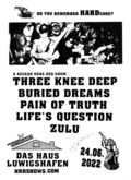 Pain of Truth / Three Knee Deep / Buried Dreams / Life's Question / Zulu on Jun 24, 2022 [708-small]