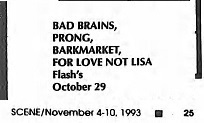 Bad Brains / Prong / Barkmarket / For Love Not Lisa on Oct 29, 1993 [030-small]