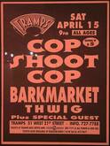 Cop Shoot Cop / Barkmarket / Thwig / Dirt Merchants on Apr 15, 1995 [169-small]
