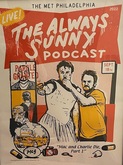 tags: The Always Sunny Podcast, Philadelphia, Pennsylvania, United States, Gig Poster, Merch, The Met Philadelphia - The Always Sunny Podcast Live on Sep 18, 2022 [322-small]