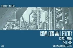 Kowloon Walled City / Coastlands / Yellfire on Jan 13, 2023 [225-small]