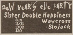 tags: Sister Double Happiness, Waycross, Slojack, Advertisement - Sister Double Happiness / Waycross / Slojack on Dec 31, 2000 [905-small]