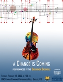UNCommon Ensemble 'A Change is Coming' Poster (2022), tags: UNCommon Ensemble, Vijay Chalasani, Edward W. Hardy, Jack Arman, Bryce Baturevich, Levi Carpman, Spencer Hanson, Bailey Bennett, Ahmed Kandari, Ret North, Nathan Radich, Hannah Mae Swanson, Louis Morales, Kate Williams, Greeley, Colorado, United States, Gig Poster, Unc Campus Commons Performance Hall - A Change Is Coming on Feb 15, 2022 [741-small]