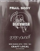 Frail Body / Deathwish / Gorge Yourself on Mar 8, 2023 [119-small]