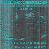 The Holy Ghost Tabernacle Choir / Tar Creek / Otis VCR / Field Dressed on Apr 21, 2023 [260-small]