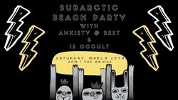 Subarctic Beach Party / Anxiety at Best / 13occult on Mar 25, 2023 [979-small]