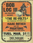 tags: Bob Log III, Re-Volts, Isaac Rother & the Phantoms, Gig Poster, Thee Parkside - Bob Log III / Re-Volts / Isaac Rother & the Phantoms on Mar 21, 2017 [512-small]