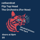 catbandcat / Flip Top Head / The Orchestra (For Now) on Apr 14, 2023 [276-small]