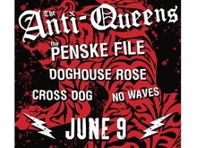 The Anti-Queens / The Penske File / Doghouse Rose / Cross Dog / No Waves on Jun 9, 2023 [530-small]