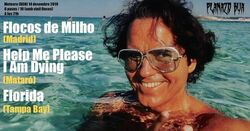Flocos de Milho / Help Me Please I Am Dying / Florida on Dec 14, 2019 [984-small]