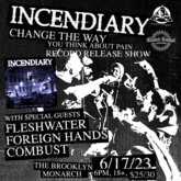 Incendiary / fleshwater / Foreign Hands / Combust on Jun 17, 2023 [589-small]