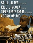 Kill Lincoln / Still Alive / Three Cents Short / Aggro Or Die on Apr 20, 2014 [445-small]