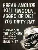 Break Anchor / Kill Lincoln / Aggro Or Die / you dirty rat on May 31, 2016 [266-small]
