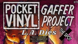 Pocket Vinyl / Gaffer Project / L.A. Dies on Feb 11, 2023 [335-small]