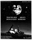 Trauma Ray / Kraus / Bedlocked / Morosis on Aug 8, 2022 [880-small]