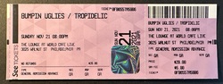 Ticket stub, tags: Ticket - Bumpin Uglies / Tropidelic / The Ries Brothers on Nov 21, 2021 [353-small]