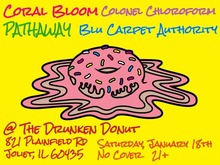 Coral Bloom / Colonel Chloroform / Pathaway / Blu Carpet Authority on Jan 18, 2020 [464-small]