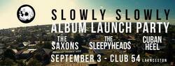 Slowly Slowly / The Saxons / The Sleepyheads / Cuban Heel on Sep 3, 2016 [822-small]