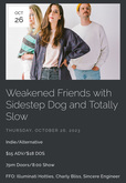 Weakened Friends / Sidestep Dog / Totally Slow on Oct 26, 2023 [097-small]