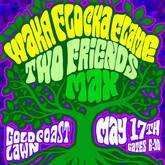 MAX / Two Friends / Waka Flocka Flame on May 17, 2019 [646-small]