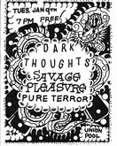 Dark Thoughts / Savage Pleasure / Pure Terror on Jan 9, 2024 [826-small]