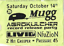 Agrokulcher / Mugg / Two Hit Creeper / Pressure 4-5 / Allergic / LIVID (LA) on Oct 14, 2000 [403-small]